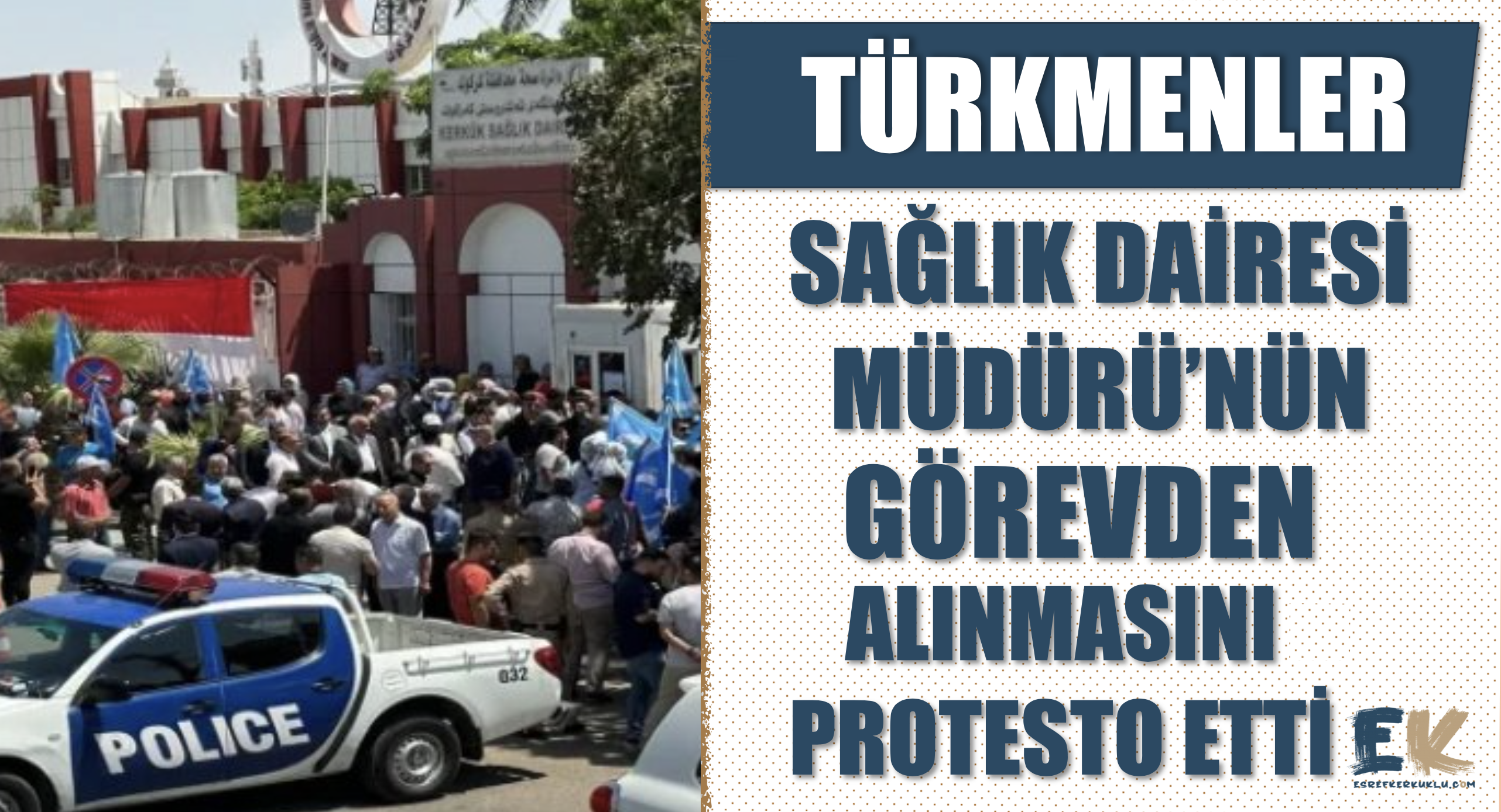 Türkmenler, Sağlık Dairesi Müdürü'nün görevden alınmasını protesto etti