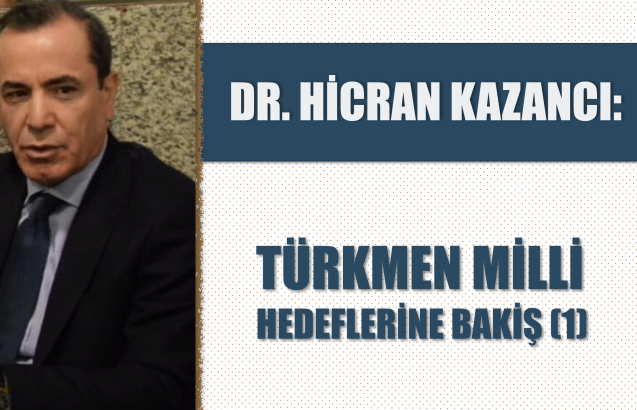 Türkmen Milli Hedeflerine Bakış (1)