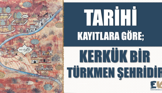 tarihi_kayitlara_gore_kerkuk_bir_turkmen_sehridir_h48923_40afd