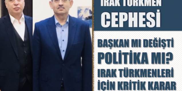 Hasan-Turan-Erşat-Salihi-Kerkuk-Irak-Turkmen-Cephesi-Cetin-Cetiner-Haber-Turk-İstifa-İTC_3