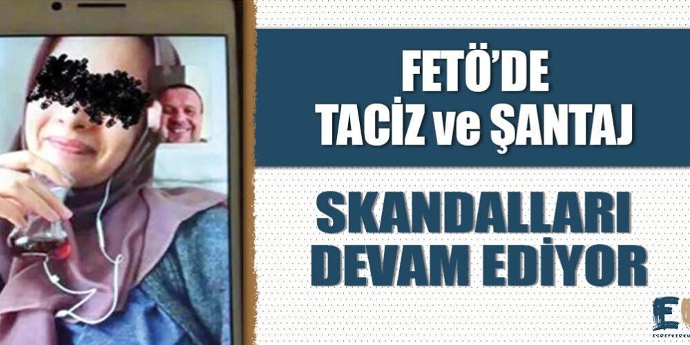 feto_de_taciz_ve_santaj_skandallari_devam_ediyor_h48713_e9547
