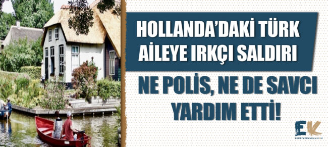 hollanda_da_bir_aile_irkci_saldirilara_maruz_kaldi_polisbelediye_ve_savci_yardim_etmedi_h48484_b823b
