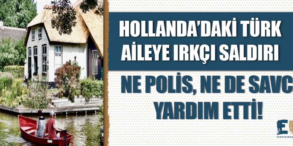 hollanda_da_bir_aile_irkci_saldirilara_maruz_kaldi_polisbelediye_ve_savci_yardim_etmedi_h48484_b823b