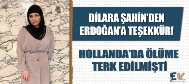 hollanda_da_olume_terk_edilen_dilara_sahin_den_erdogan_a_tesekkur_mesaji_h48695_3be1a