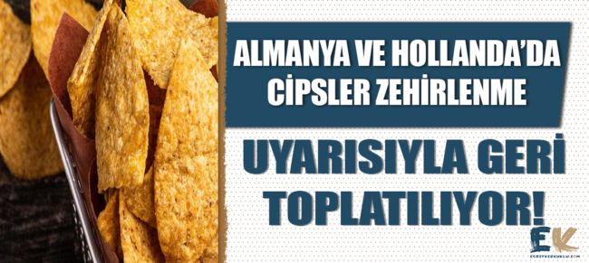 hollanda_ve_almanya_da_bir_cips_markasi_zehirlenme_uyarisiyla_urunlerini_raflardan_toplatiyor_h48682_9d49b