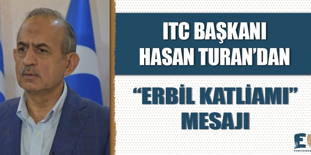 irak_turkmen_cephesi_hasan_turan_dan_erbil_katliami_mesaji_h48707_fe500