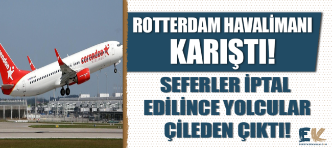 rotterdam_havalimani_karisti_seferler_iptal_edilince_170_corendon_yolcusu_havalimanini_isgal_etti_h48675_c4e88