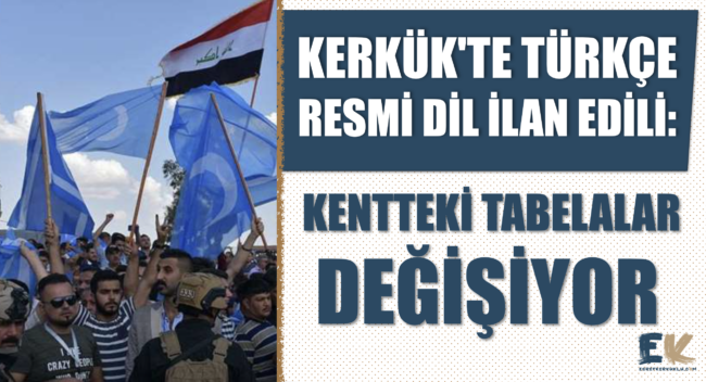 tarihi_turkmen_sehrikerkuk_te_turkce_resmi_dil_ilan_edildi_kentteki_tabelalar_degisiyor_h48924_fc671
