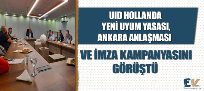 uid_hollanda_yeni_uyum_yasasi_ankara_antlasmasi_ve_imza_kampanyasini_gorustu_h48726_9f70b